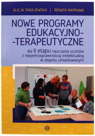 Nowe programy edukacyjno-terapeutyczne - Alicja Tanajewska, Renata Naprawa [KSIĄŻKA]