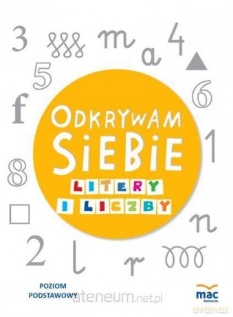 Odkrywam siebie.Litery i Liczby.Poziom Podstawowy [KSIĄŻKA]