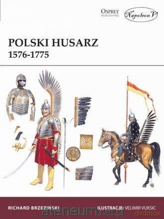 Polski husarz 1576-1775 - Richard Brzezinski [KSIĄŻKA]