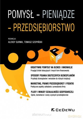 Pomysł - Pieniądze - Przedsiębiorstwo [KSIĄŻKA]