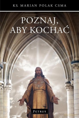 Poznaj! Aby kochać - ks. Marian Polak [KSIĄŻKA]