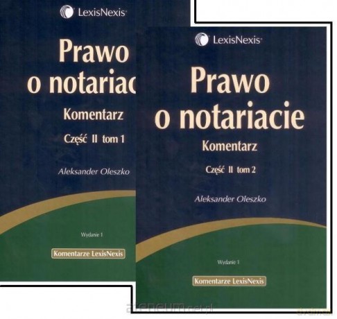 Prawo o notariacie. Komentarz cz. II (Tom 1-2) - Aleksander Oleszko [KSIĄŻKA]