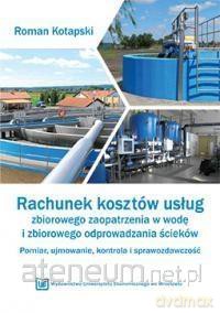 Rachunek kosztów usług zbiorowego zaopatrzenia w wodę - Roman Kotapski [KSIĄŻKA]