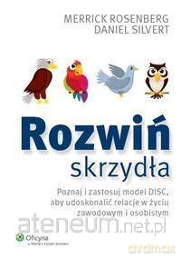 Rozwiń skrzydła. Poznaj i zastosuj model - Merrick Rosenberg, Daniel Silvert [KSIĄŻKA]