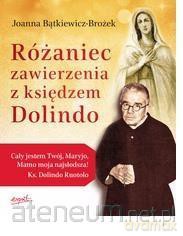 Różaniec zawierzenia z księdzem Dolindo - Joanna Bątkiewicz-Brożek [KSIĄŻKA]