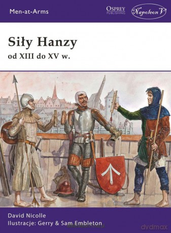 Siły Hanzy od XIII do XV w. - David Nicolle [KSIĄŻKA]