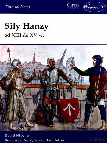 Siły Hanzy od XIII do XV w. - David Nicolle [KSIĄŻKA]