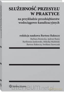 Służebność przesyłu w praktyce [KSIĄŻKA]