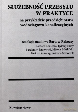 Służebność przesyłu w praktyce [KSIĄŻKA]