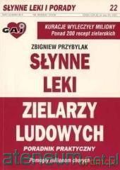 Słynne leki zielarzy ludowych - Zbigniew Przybylak [KSIĄŻKA]