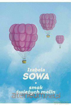 Smak świeżych malin - Izabela Sowa [KSIĄŻKA]