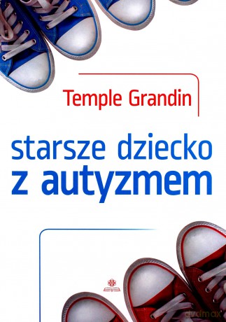 Starsze dziecko z autyzmem - Temple Grandin [KSIĄŻKA]