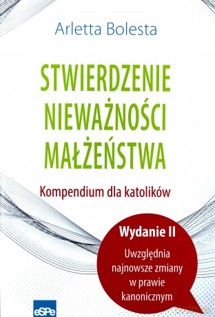 Stwierdzenie nieważności małżeństwa - Arletta Bolesta [KSIĄŻKA]