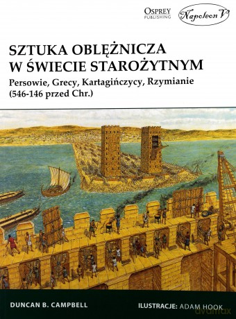 Sztuka oblężnicza w świecie starożytnym - Duncan B. Campbell [KSIĄŻKA]