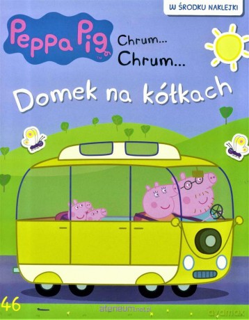Świnka Peppa. Chrum Chrum 46 Domek na kółkach [KSIĄŻKA]