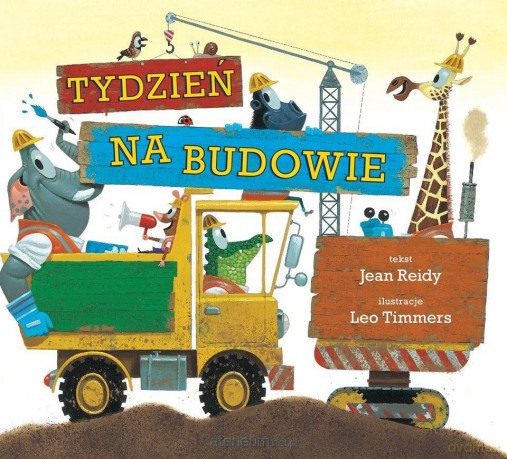 Tydzień na budowie - Jean Reidy, Leo Timmers [KSIĄŻKA]