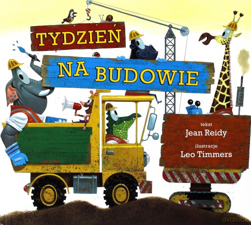 Tydzień na budowie - Jean Reidy, Leo Timmers [KSIĄŻKA]