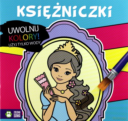 Uwolnij kolory. Księżniczki [KSIĄŻKA]