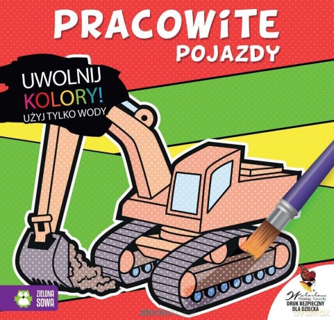 Uwolnij kolory. Pracowite pojazdy [KSIĄŻKA]