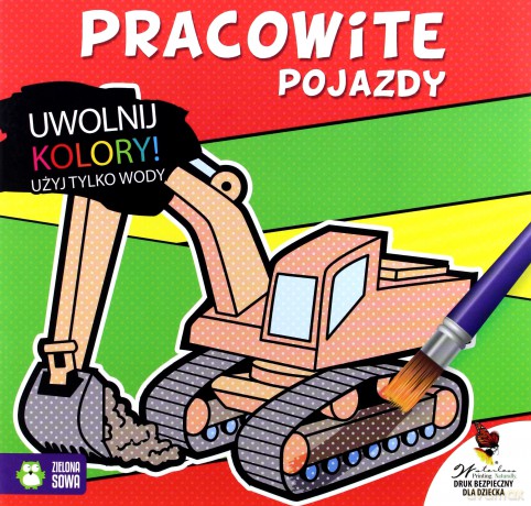 Uwolnij kolory. Pracowite pojazdy [KSIĄŻKA]