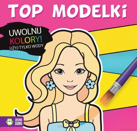 Uwolnij kolory. Top Modelki [KSIĄŻKA]