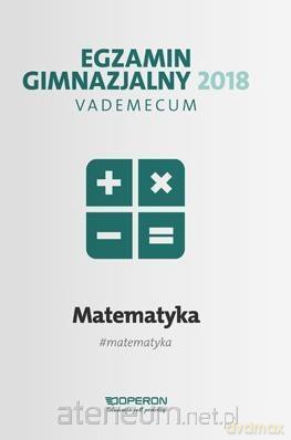 Vademecum 2018 gimnazjum Matematyka [KSIĄŻKA]