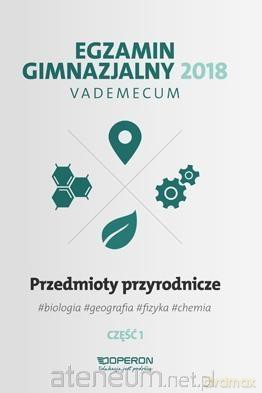 Vademecum 2018 gimnazjum Przedmioty przyrodnicze cz. 1 [KSIĄŻKA]