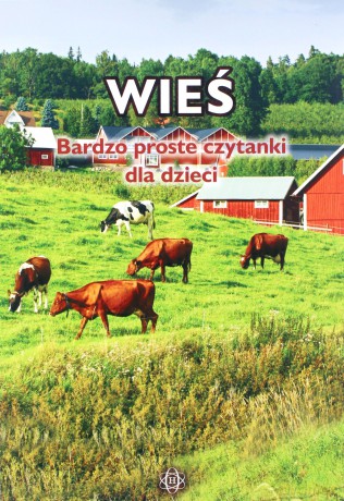 Wieś. Bardzo proste czytanki dla dzieci [KSIĄŻKA]