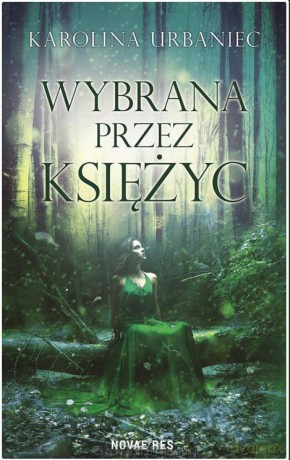 Wybrana przez księżyc - Karolina Urbaniec [KSIĄŻKA]
