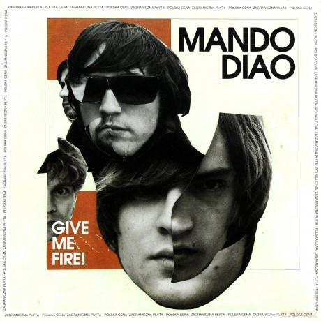 Mando Diao: Give Me Fire (Polska Cena!!) [CD]