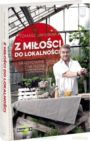 Z miłości do lokalności - Tomasz Jakubiak [KSIĄŻKA]
