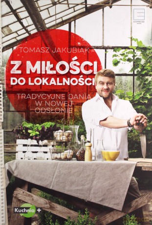 Z miłości do lokalności - Tomasz Jakubiak [KSIĄŻKA]