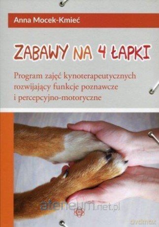 Zabawy na 4 łapki - Anna Mocek-Kmieć [KSIĄŻKA]