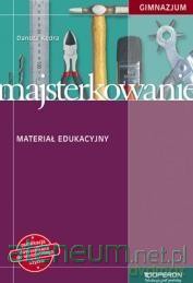 Zajęcia majsterkowanie gimnazjum materiał edukacyjny [KSIĄŻKA]