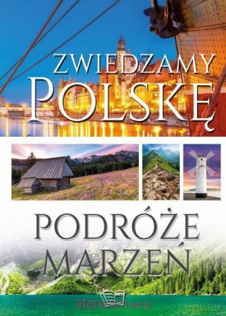 Zwiedzamy Polskę Podróże marzeń - Dariusz Jędrzejewski [KSIĄŻKA]