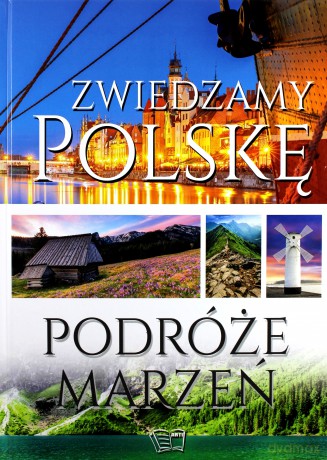 Zwiedzamy Polskę Podróże marzeń - Dariusz Jędrzejewski [KSIĄŻKA]
