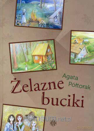 Żelazne buciki - Agata Półtorak [KSIĄŻKA]