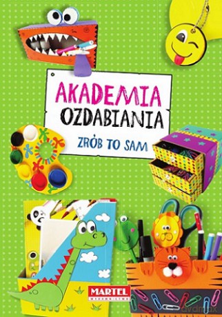 Akademia ozdabiania. Zrób to sam [KSIĄŻKA]