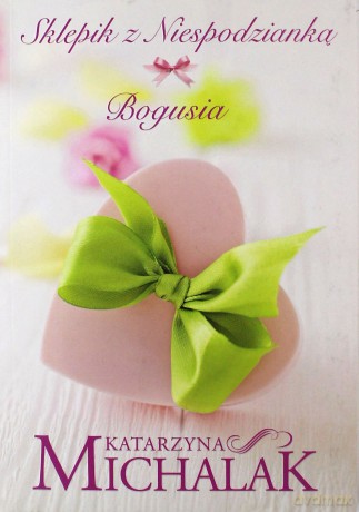 Bogusia. Sklepik z niespodzianką (Tom 1) - Katarzyna Michalak [KSIĄŻKA]