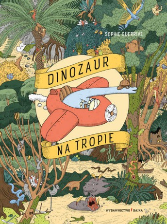 Dinozaur na tropie - Sophie Guerrive [KSIĄŻKA]