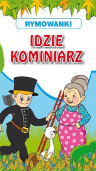 Idzie kominiarz. Rymowanki [KSIĄŻKA]