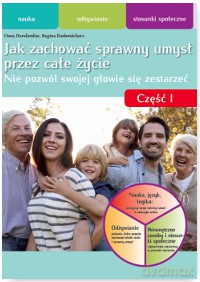 Jak zachować sprawny umysł przez całe życie. Nie pozwól swojej głowie się zestarzeć część 1 - Dana Haralambie [KSIĄŻKA]