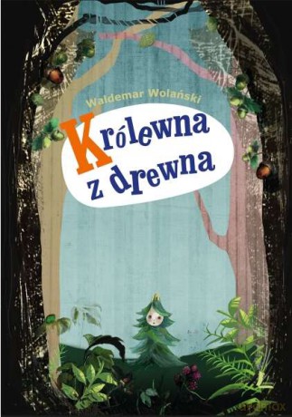 Królewna z drewna - Waldemar Wolański [KSIĄŻKA]