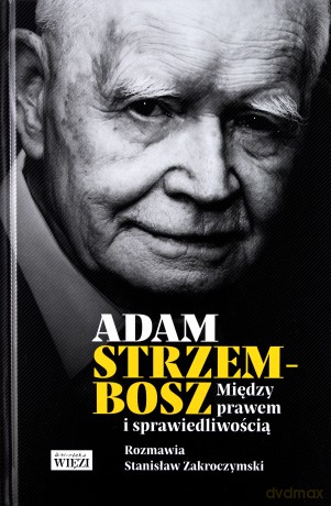 Między prawem i sprawiedliwością - Adam Strzembosz [KSIĄŻKA]