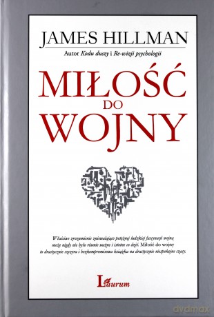 Miłość do wojny - James Hillman [KSIĄŻKA]