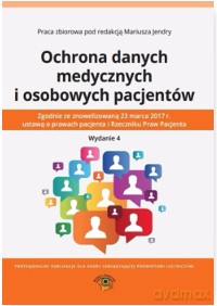 Ochrona danych medycznych i osobowych pacjentów [KSIĄŻKA]