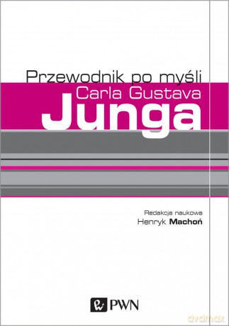 Przewodnik po myśli Carla Gustava Junga [KSIĄŻKA]