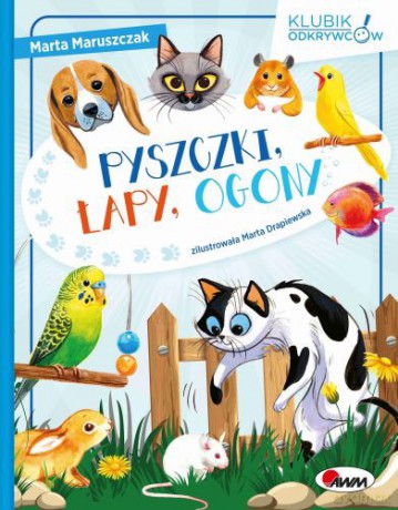 Pyszczki łapy ogony klubik odkrywców - Marta Maruszczak [KSIĄŻKA]