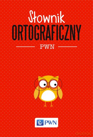 Słownik ortograficzny PWN [KSIĄŻKA]