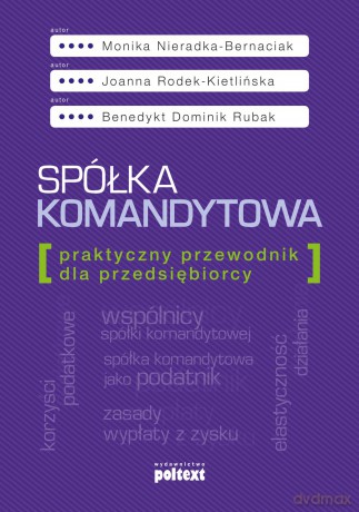 Spółka komandytowa. Praktyczny przewodnik dla przedsiębiorcy - Monika Nieradka-Bernaciak [KSIĄŻKA]